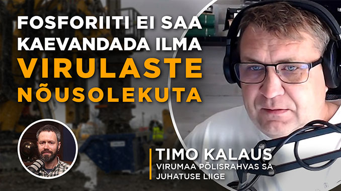 Timo Kalaus: fosforiiti ei saa kaevandada ilma virulaste nõusolekuta
